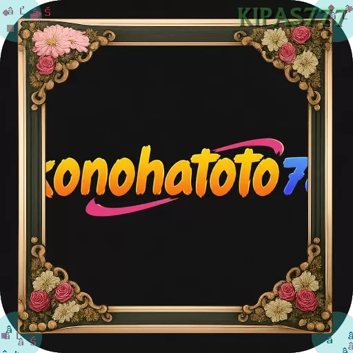 KONOHATOTO78 dan kipas777: Rangkuman Brand yang Banyak Dicari
